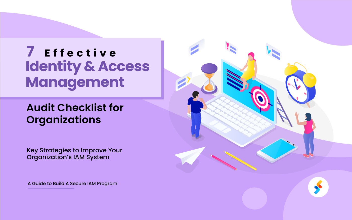 7 Effective Identity and Access Management Audit Checklist for Organizations