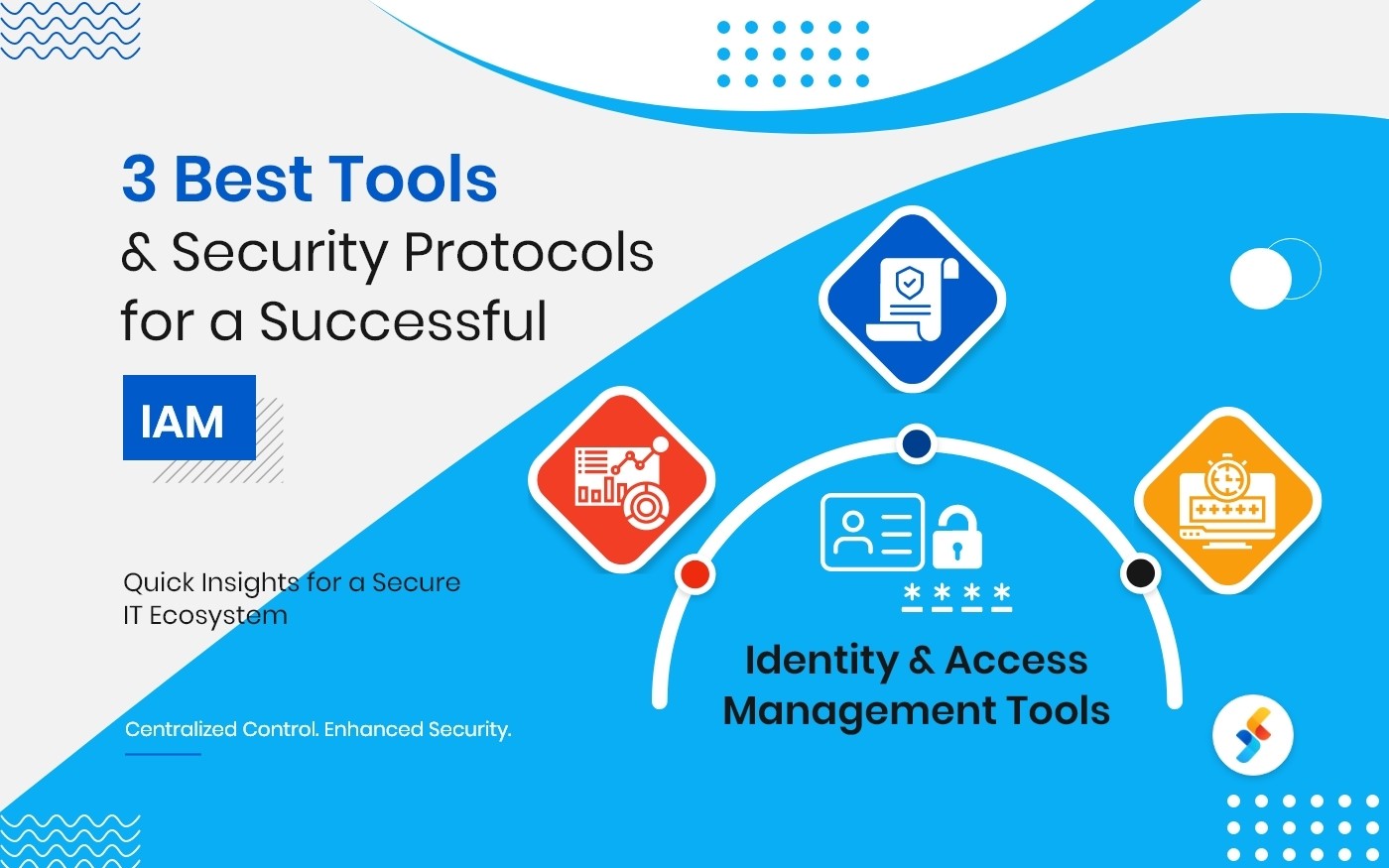 3 Best Tools and Security Protocols for a Successful IAM