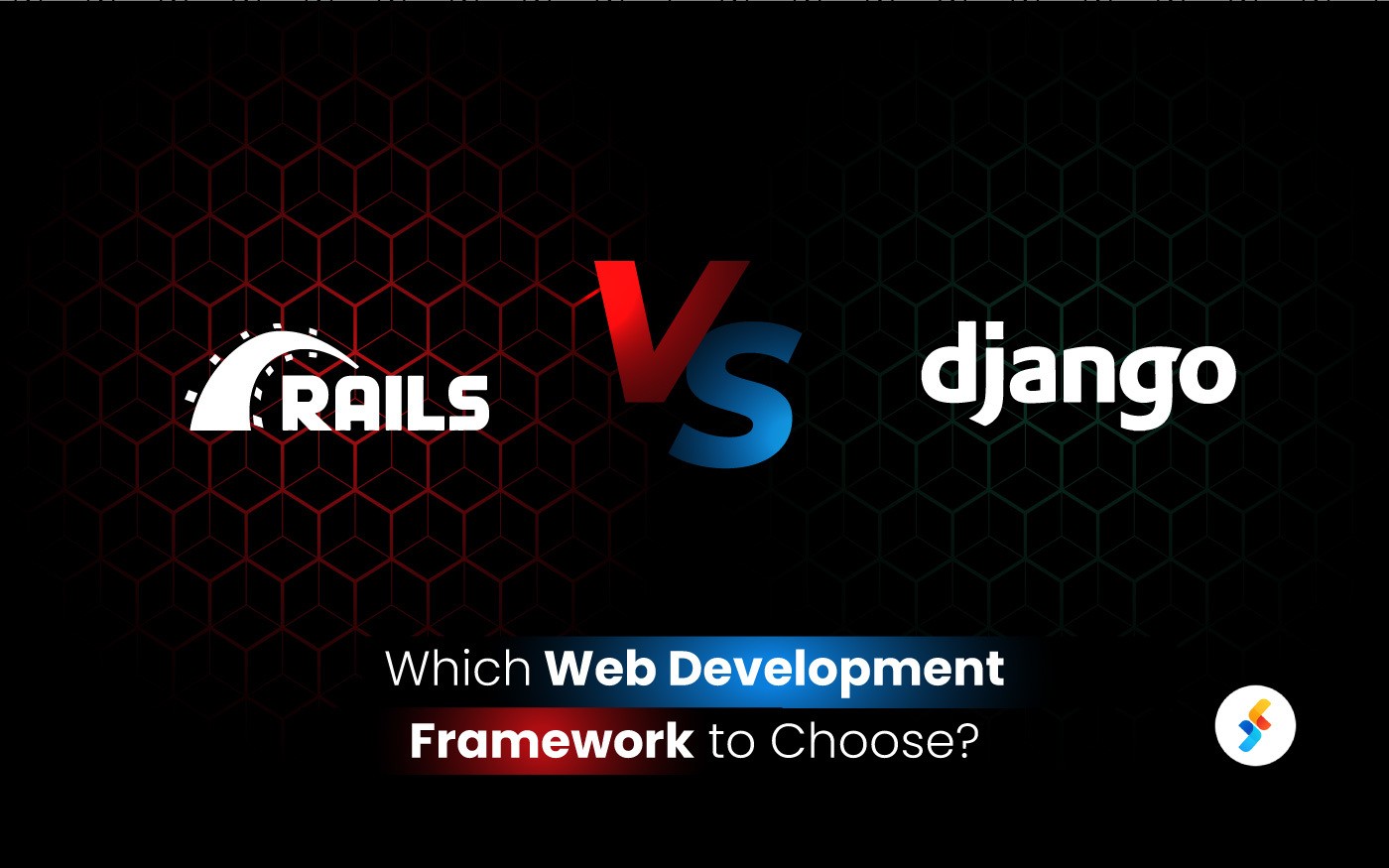Django vs. Ruby on Rails: Which Web Development Framework to Choose?