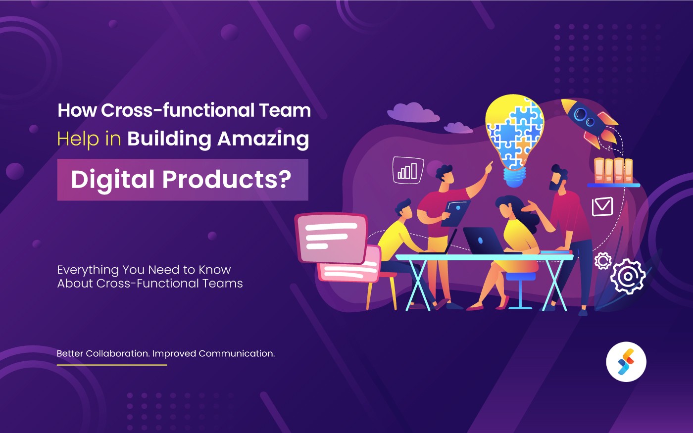 How Cross-functional Teams Help in Building Amazing Digital Products?