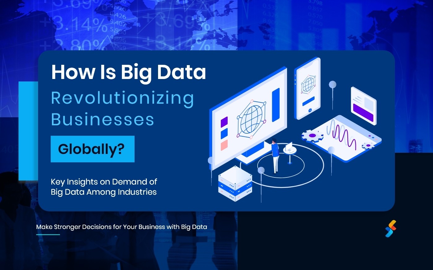 How Is Big Data Revolutionizing Businesses Globally?