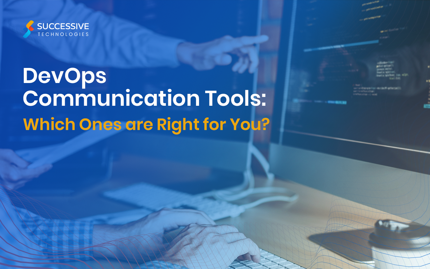 DevOps Communication Tools: Which Ones are Right for You?