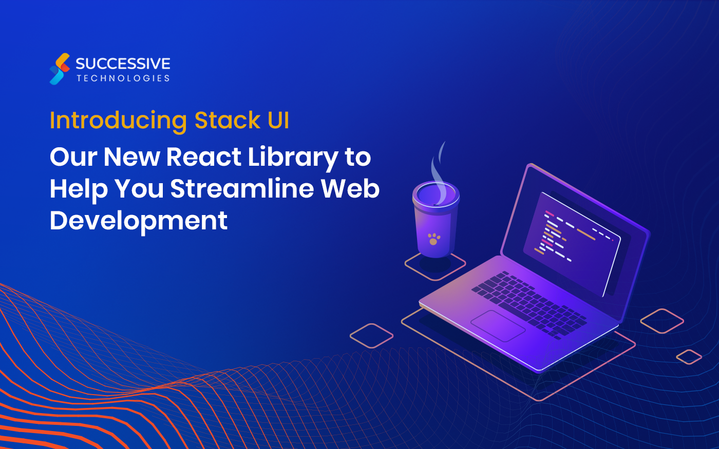 Introducing Stack UI: Our New React Library to Help You Streamline Web Development
