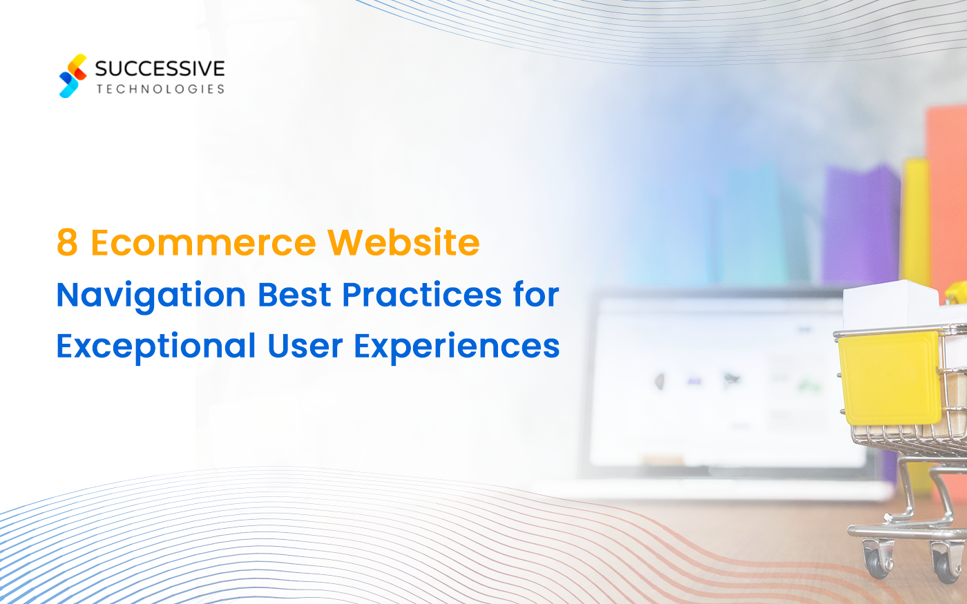 8 Ecommerce Website Navigation Best Practices for Exceptional User Experiences