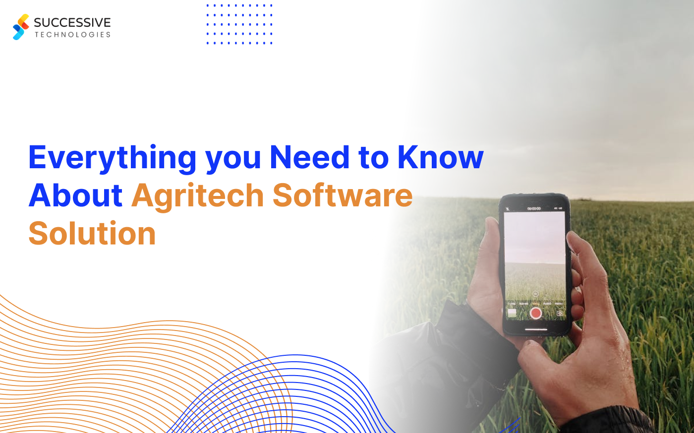 Everything you Need to Know About Agritech Software Solution