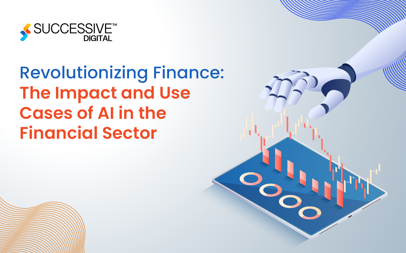 Revolutionizing Finance: The Impact and Use Cases of AI in the Financial Sector