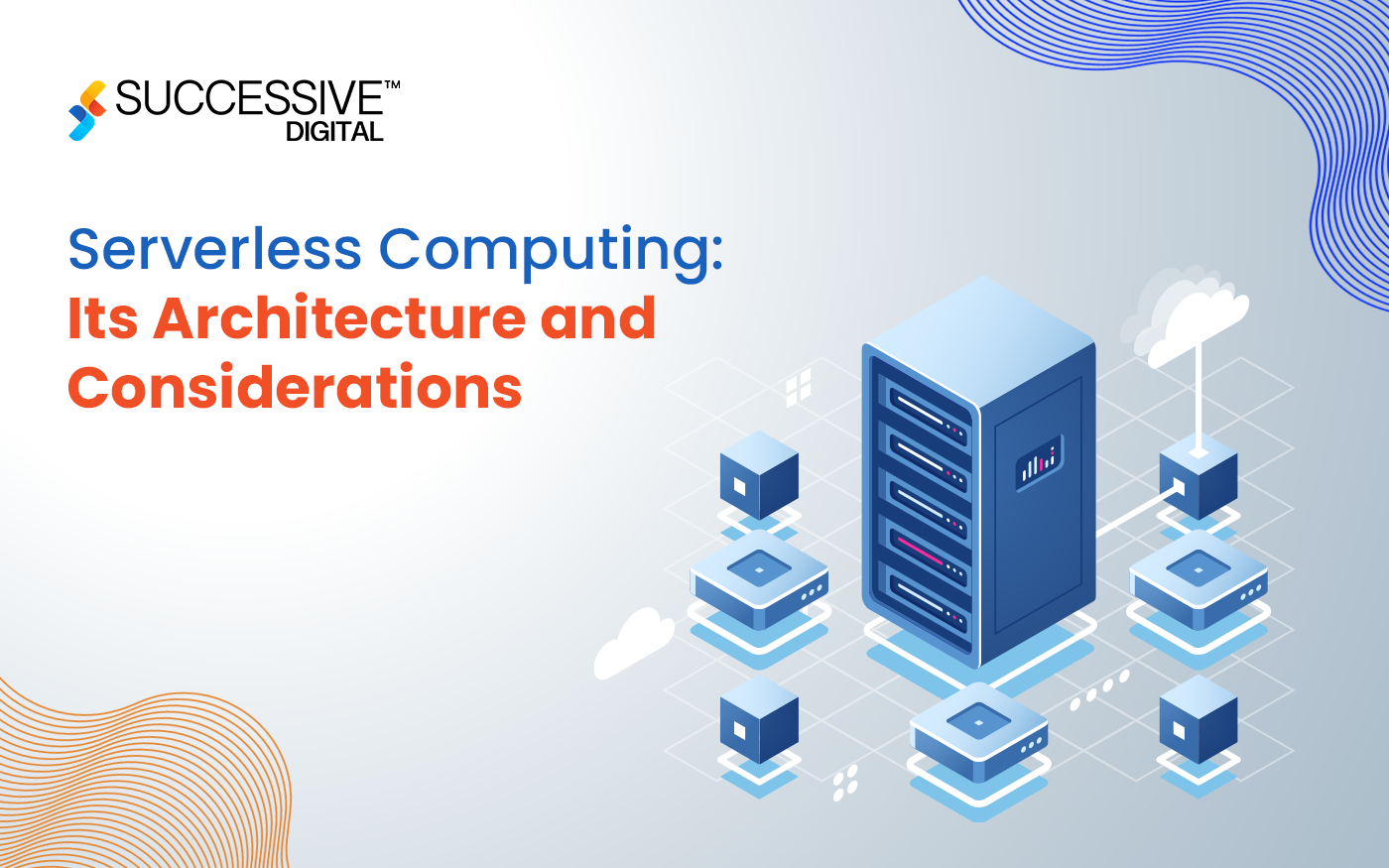 Serverless Computing: Its Architecture and Considerations