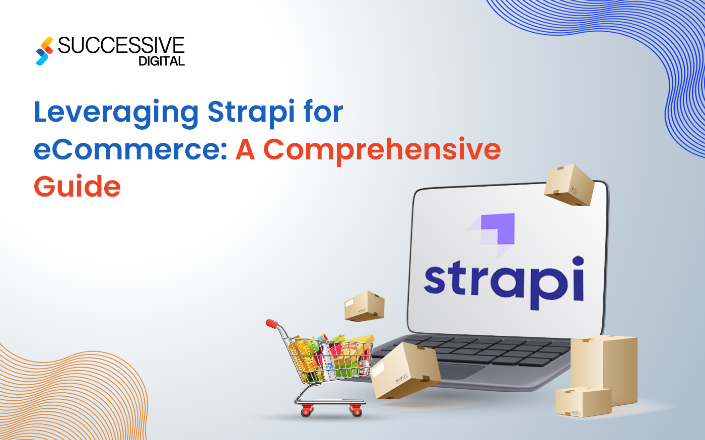 Leveraging Strapi for eCommerce Development: A Comprehensive Guide
