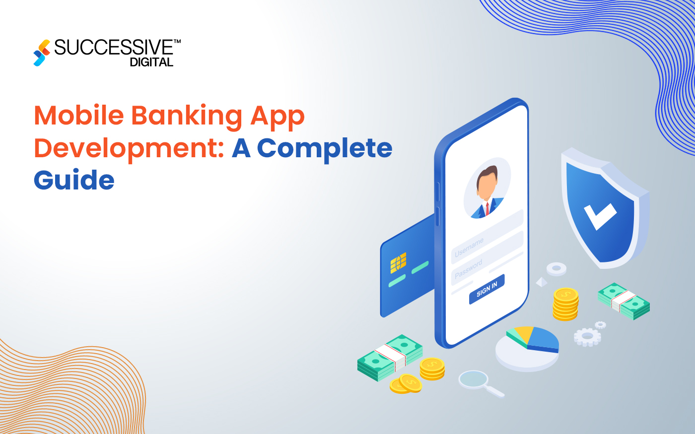 Mobile Banking App Development: A Complete Guide