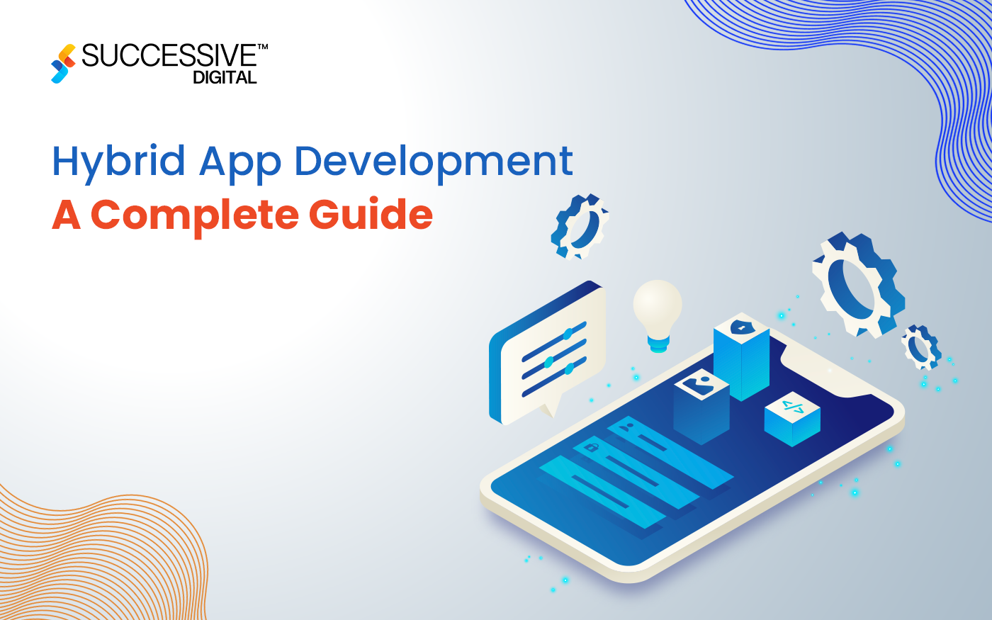 Hybrid App Development: A Complete Guide