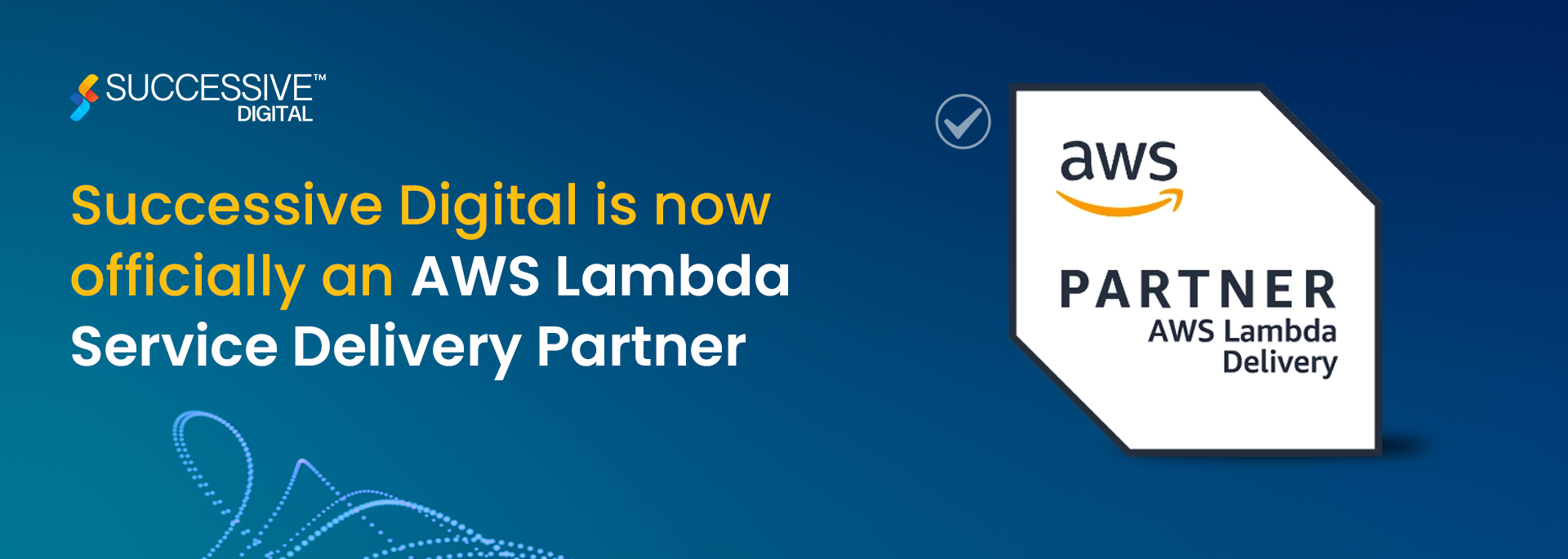 Successive Digital Achieves AWS Lambda Service Delivery Partner Status: A Significant Milestone in Cloud Computing Excellence