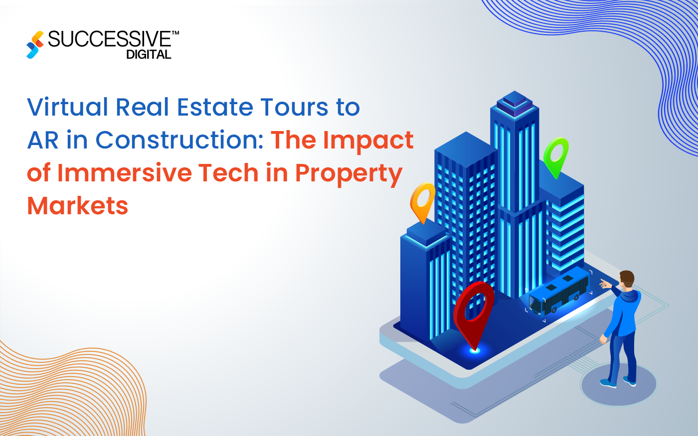 Virtual Real Estate Tours to AR in Construction The Impact of Immersive Tech in Property Markets