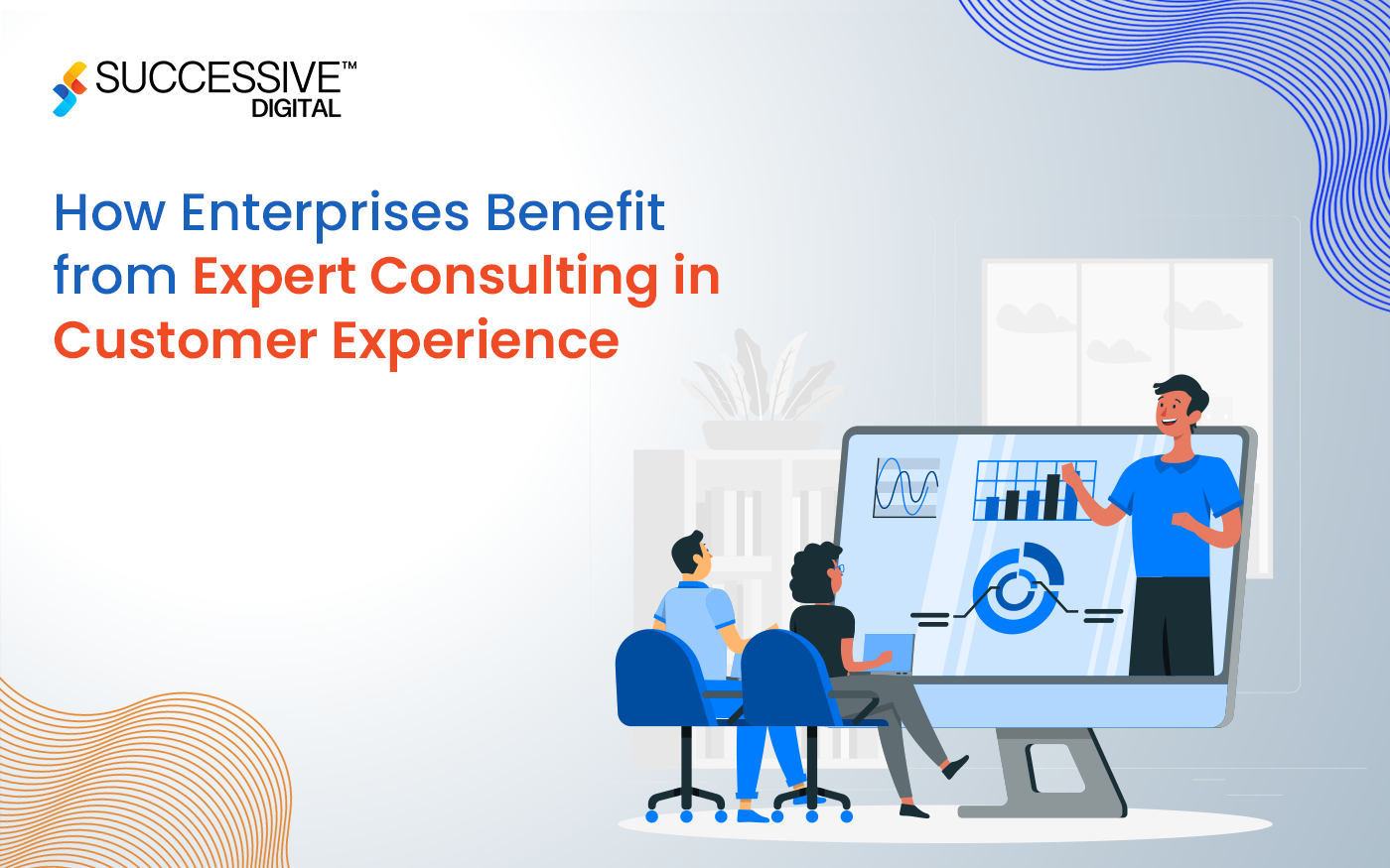 How Enterprises Benefit from Expert Consulting in Customer Experience
