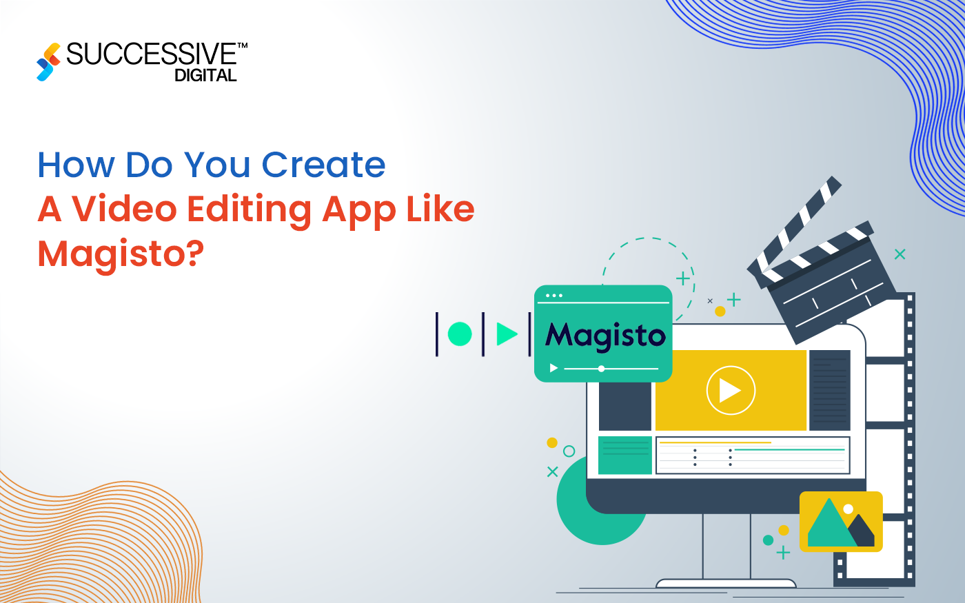 How To Develop A Video Editing App Like Magisto?