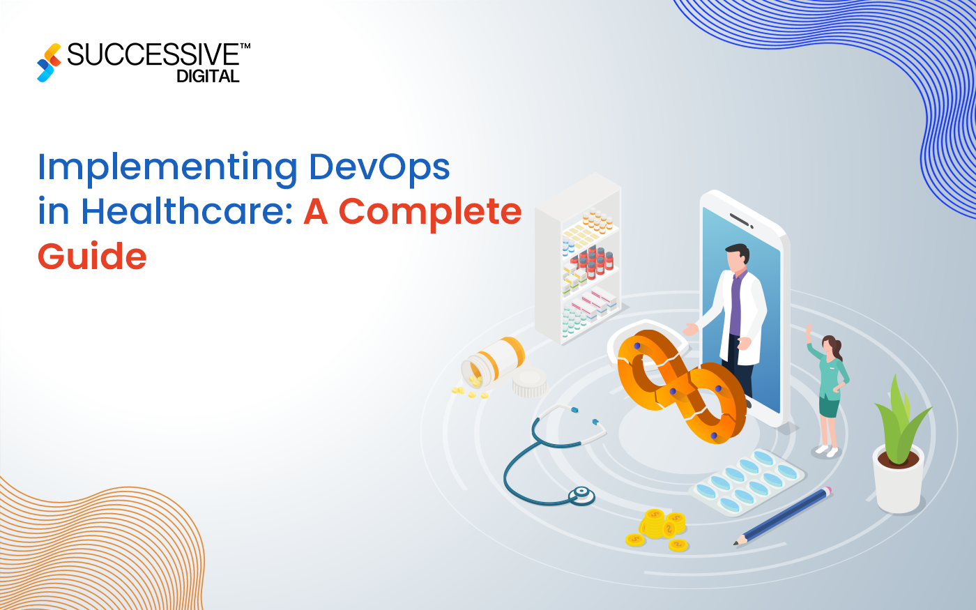 Implementing DevOps in Healthcare: A Complete Guide