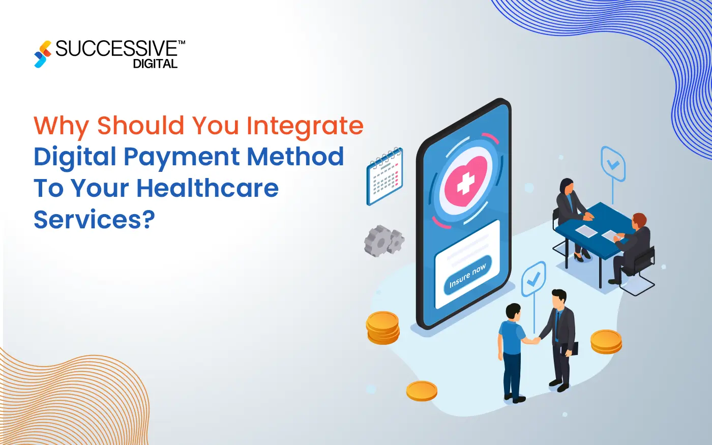 Why Should You Integrate Digital Payment Method To Your Healthcare Services?
