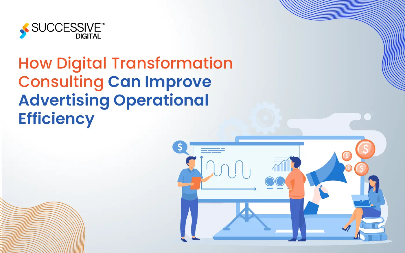 How Digital Transformation Consulting Can Improve Advertising Operational Efficiency