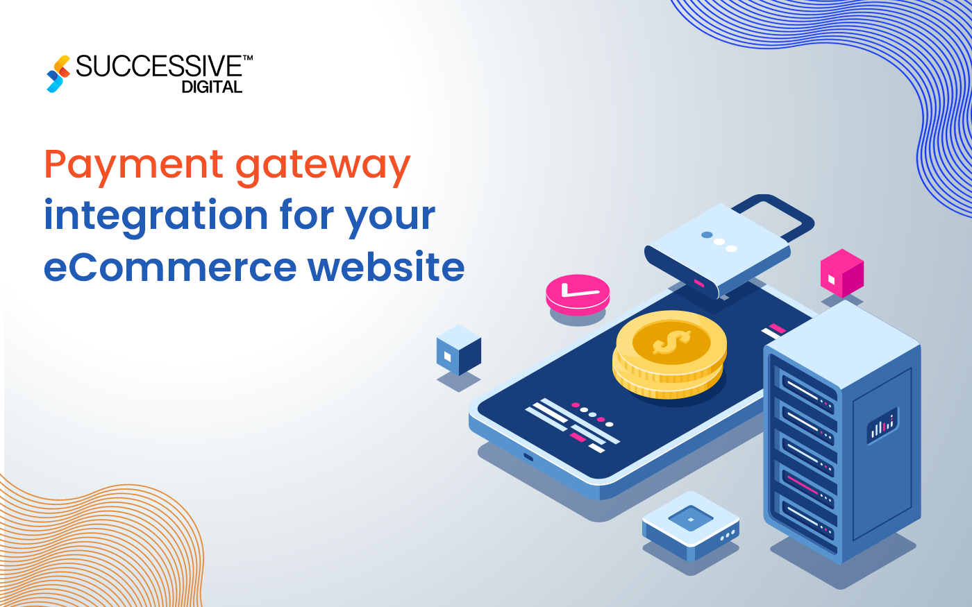 Payment Gateway Integration for Your eCommerce Website: A Complete Guide