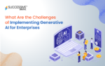 What Are the Challenges_of Implementing Generative_AI for Enterprises