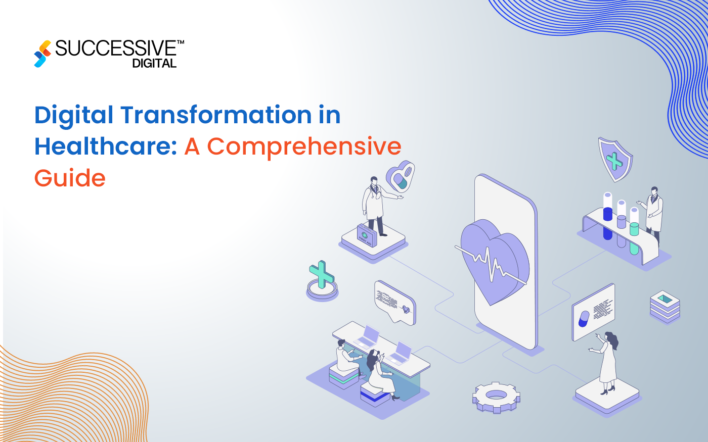 Digital Transformation in Healthcare: A Comprehensive Guide