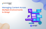 Managing Content Across Multiple Environments in Strapi