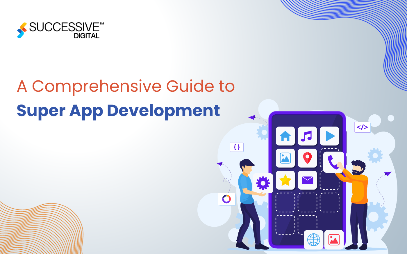 A Comprehensive Guide to Super App Development